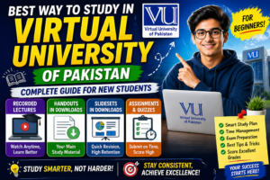 Best Way to Study in Virtual University of Pakistan for Beginners